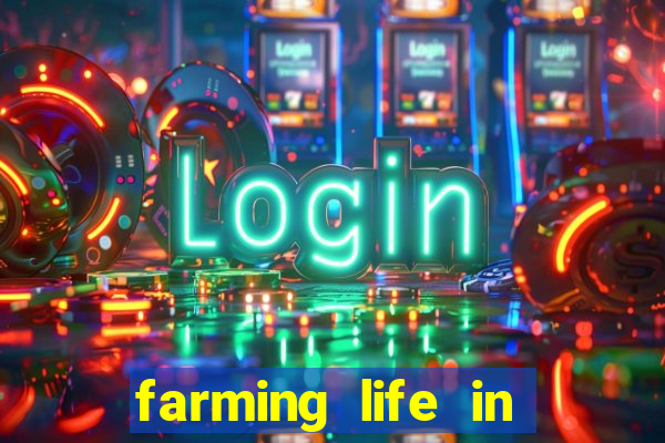 farming life in another world dublado